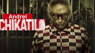 Maniacul din URSS: Crimele lui Andrei Chikatilo