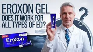 Eroxon Gel: Does It Work for All Types of ED?