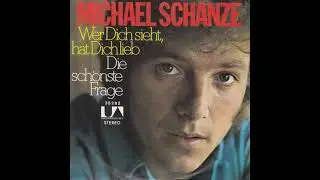 Michael Schanze - Wer Dich sieht, hat Dich lieb