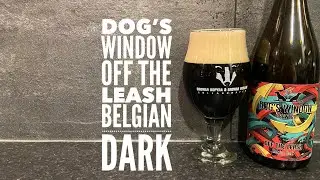 Dog's Window Brewery Off The Leash Belgian Dark Ale , British Craft Beer Review