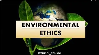 Environmental Ethics | Environmental Awareness & Education | Unit 1 | Environmental Science