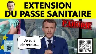 [Parodie] 🇫🇷 Macron - Passe sanitaire &eacute;tendu & vaccination  (12 juillet 2021)