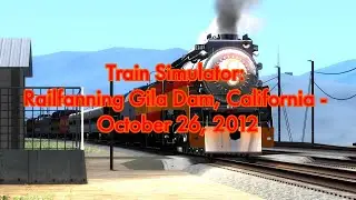 4K Train Simulator: Railfanning Gila Dam, California - October 26, 2012 (1000th Video)
