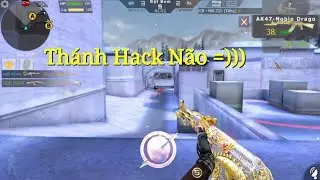 CF Mobile/CF Legends | AK-47 Noble Dragon - Gặp Th&aacute;nh Đặt Bom Hack N&atilde;o =)))