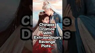 Chinese Dramas With Revenge Plots #chinesedrama #historicaldrama #cdrama #asiandrama