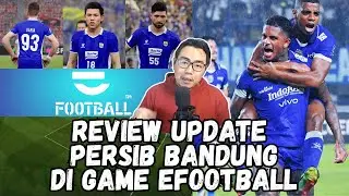 AKHIRNYA PERSIB BANDUNG DAPET UPDATE DI EFOOTBALL! MARI KITA REVIEW REAL FACE, JERSEY, & RATINGNYA 🔥