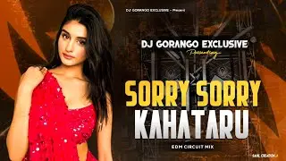 SORRY SORRY | EDM CIRCUIT MIX | DJ GORANGO EXCLUSIVE 🔥