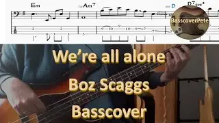 Boz Scaggs We're all alone. Bass Cover Tabs Score Notation Chords Transcription. Bass: David Hugate