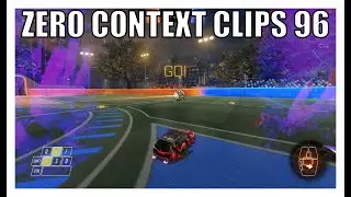 Zero Context Clips 96 | Rocket League