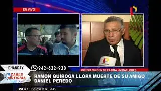 RAMON QUIROGA LLORA MUERTE DE SU AMIGO DANIEL PEREDO