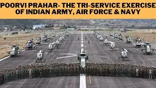 Poorvi Prahar- The Tri-Service Exercise of Indian Army, Air Force & Navy