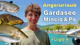 Angeln in Italien - Lago Superiore, Gardasee, Mincio und Po - Angelurlaub in der Lombardei - Folge 4