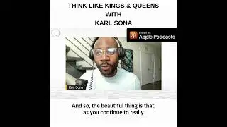 Think Like Kings & Queens with Karl Sona | Trauma Healing Podcast