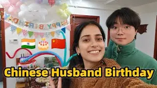 Indian Wife Surprised Chinese Husband on His Birthday 🇮🇳🇨🇳