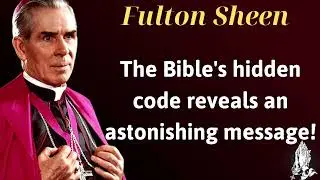 The Bible's hidden code reveals an astonishing message! - Homily Pope Fulton Sheen