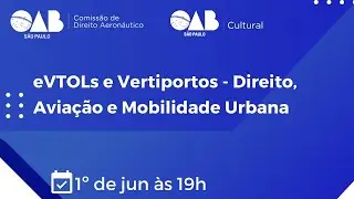 eVTOLSs e Vertiportos  - Direito,  Avia&ccedil;&atilde;o e Mobilidade Urbana