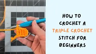 How To Crochet a Triple Crochet Stitch - A Tutorial for Beginners! #crochet #crochettutorial 