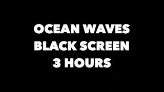 Ocean Sounds & Waves - Black Screen, For Sleeping - 3 Hours