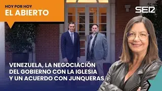 Venezuela, la negociación Gobierno-Iglesia y un acuerdo con Junqueras | El Abierto (09/01/2026)