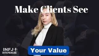 How To Communicate Your Value In Business? | INFJ Entrepreneurs