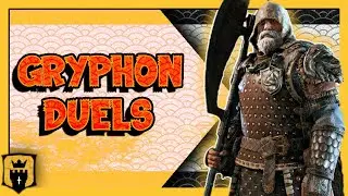 For Honor: ...Gryphon is Fun (Y5S2 Gryphon Duels) - Huzzah!