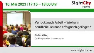 SightCity Forum 2023: Wie kann berufliche Teilhabe erfolgreich gelingen?(10.05.23)