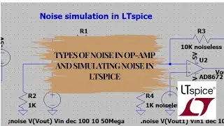 Types of noise in operational amplifier | Noise simulation in LTspice