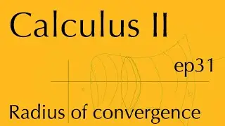 Исчисление II, эпизод 31: Радиус сходимости (19 ноября 2025 г.)