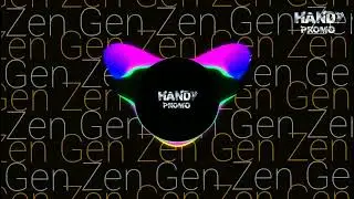 Gen zen gen zen gen zen 🔥🔥🔥- Remix