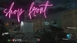 Shop Front | CUSTOM MAP Zombies | Call Of Duty Black Ops 3 2021 | No Commentary