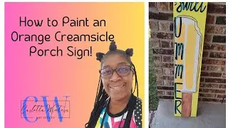 How to Paint an Orange Creamsicle Porch Sign!