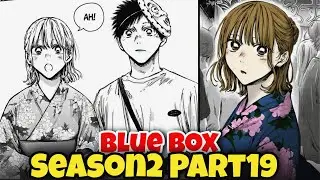 Chinatsu asked for a date? blue box season 2 part 19 in hindi | chapter 145 to 147