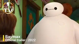 Baymax 2022 | Official Trailer