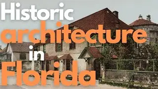 A brief look into Florida's historic architecture