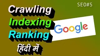 What Is Crawling Indexing And Ranking In SEO | Learn SEO By Ajay Kumar Part 5 | Blogging