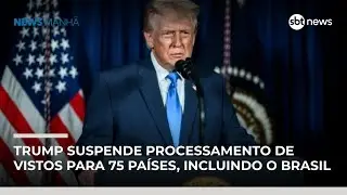 Governo Trump suspende processamento de vistos para 75 países, incluindo o Brasil | #NewsManhã
