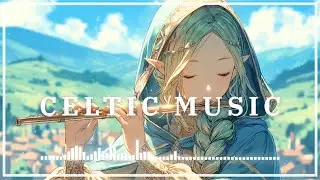 Verdant Elven Flute 🍀 Celtic Music for Study, Work & Relaxation