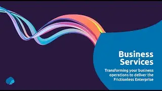 Transforming your business operations to deliver the Frictionless Enterprise