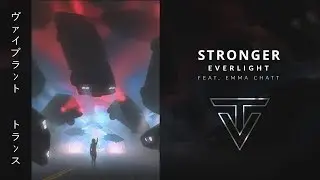 Stronger › by Everlight feat Emma Chatt