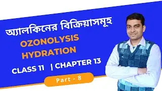 Hydrocarbonds (P-8) | Properties of Alkenes Class 11 (2) | in Bengali by Joydeb Pal