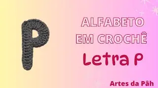 Alfabeto em crochê - letra P