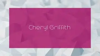 Cheryl Griffith - appearance