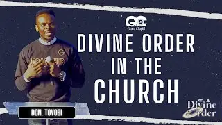 Divine Order in the Church | Dcn. Toyosi | RCCG Grace Chapel, BC