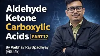 Aldehydes, Ketones and Carboxylic Acids 12 by VRU Sir |Class 12th Organic Chemistry|#scienceacharya 