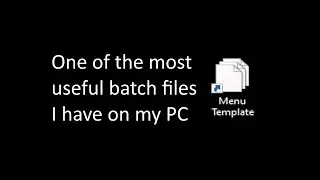 The most useful batch file I have on my PC - A menu template