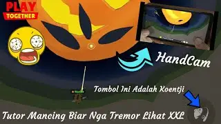 TUTORIAL MEMANCING IKAN XXL WITH HANDCAM, PLAY TOGETHER