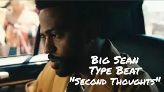 [Free] Big Sean Type Beat 2019 - Second Thoughts | Single Again inspired