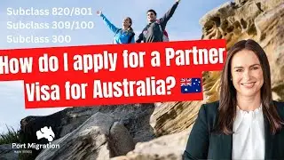 How do I apply for a Partner Visa for Australia? Subclass 820/801, 309/100, 300 | Port Migration
