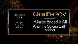 Day 25: Exodus 31-34 | The Soulgorithm Alignment:  God's Point of View