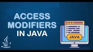 Java Access Modifiers Explained: Control Access to Your Classes and Members